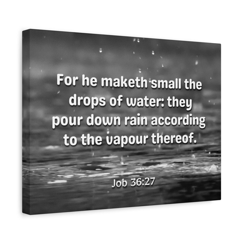 Scripture Canvas Drops Of Water Job 36:27 Christian Wall Art Bible Verse Print